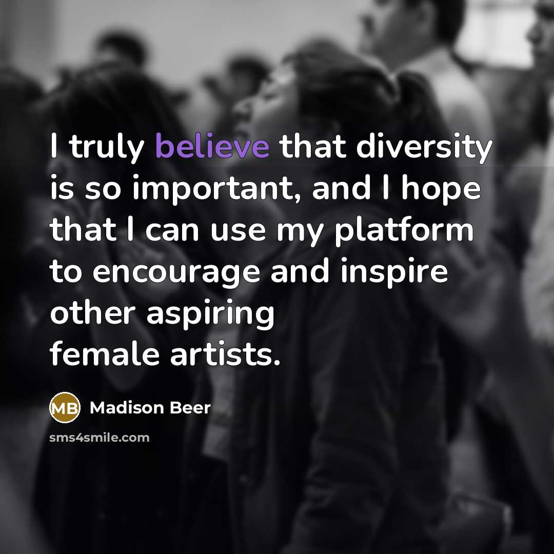“I truly believe that diversity is so important, and I…” quote by Madison Beer