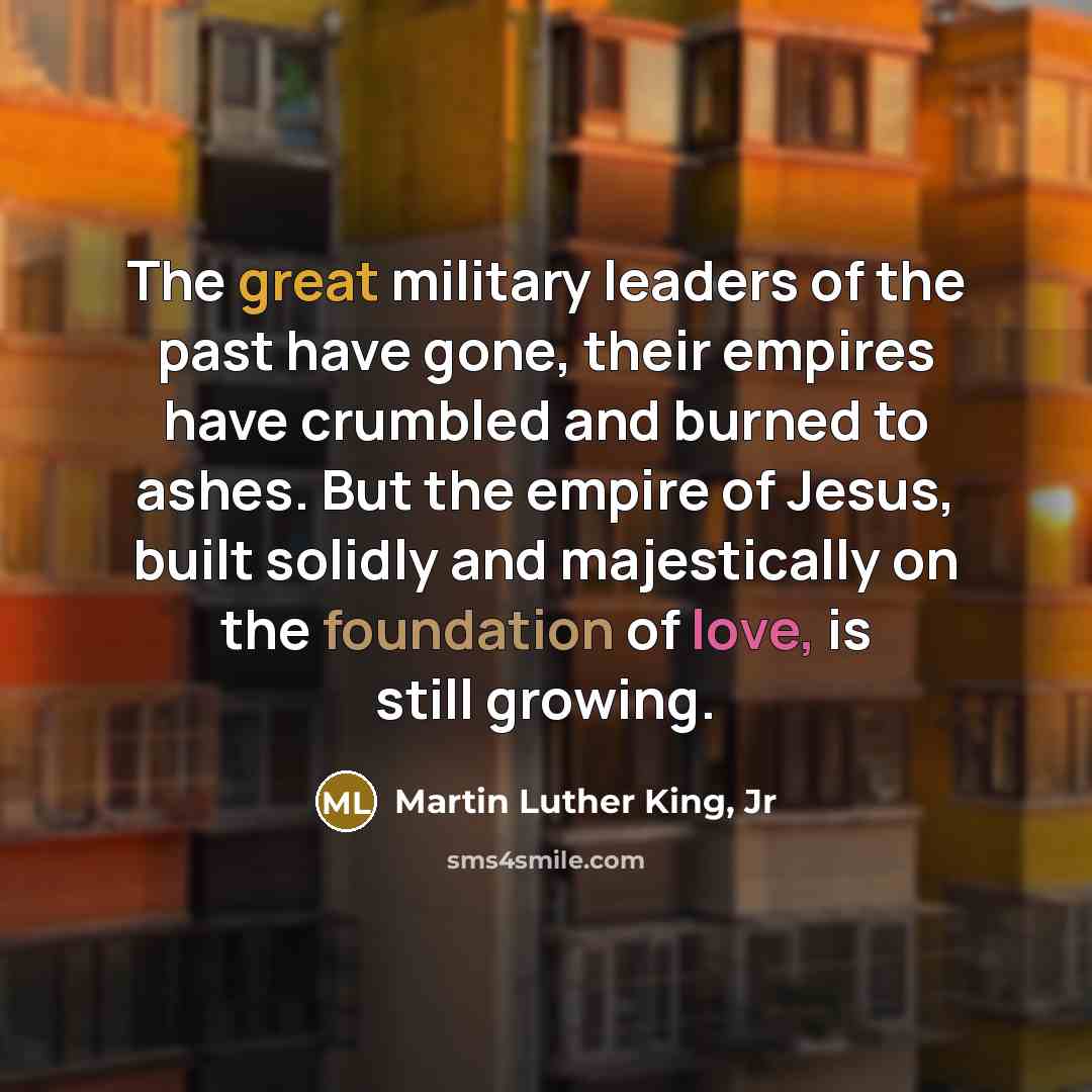 “The great military leaders of the past have gone, their…” quote by Martin Luther King, Jr