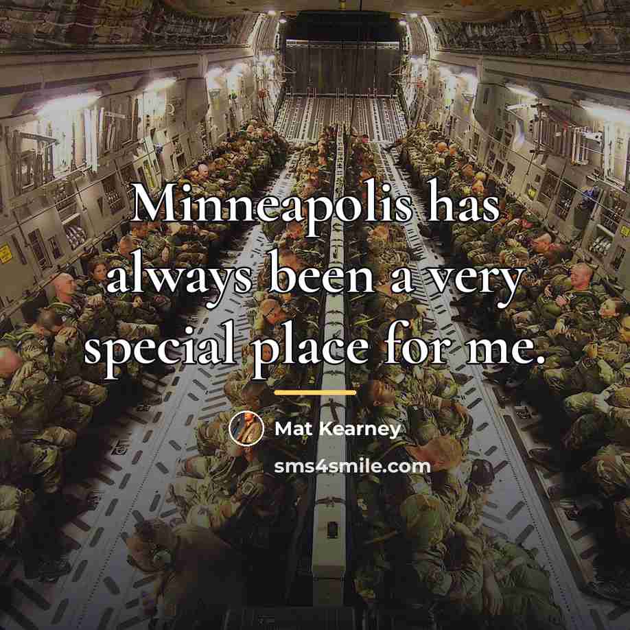 “Minneapolis has always been a very special place for me.…” quote by Mat Kearney