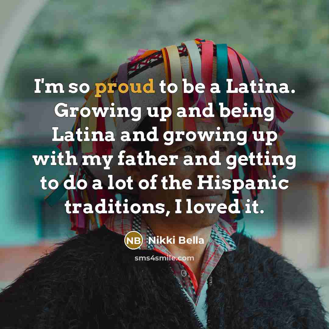 “I'm so proud to be a Latina. Growing up and…” quote by Nikki Bella