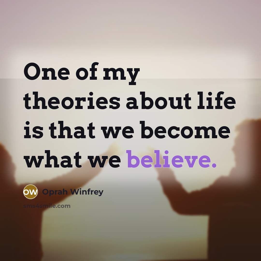 “One of my theories about life is that we become…” quote by Oprah Winfrey