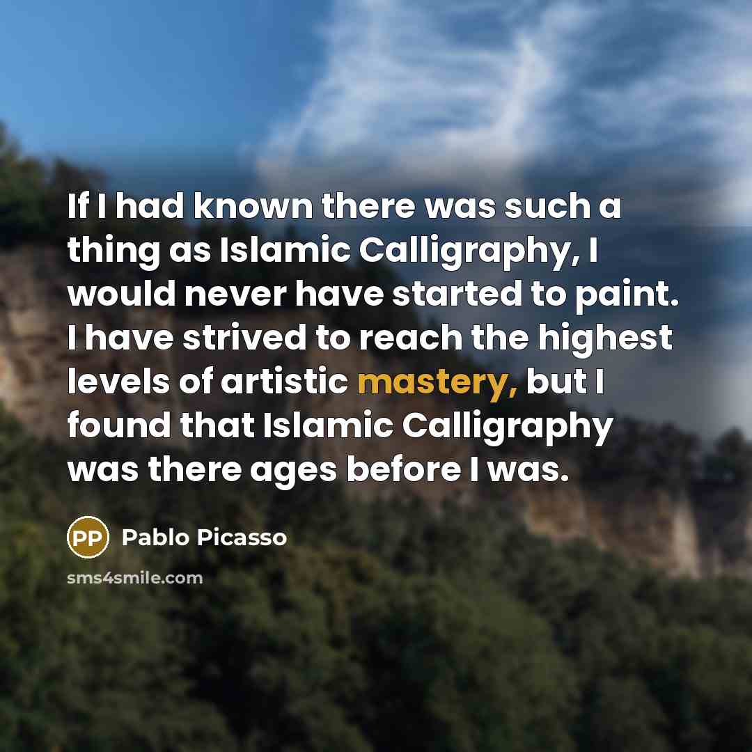 “If I had known there was such a thing as…” quote by Pablo Picasso