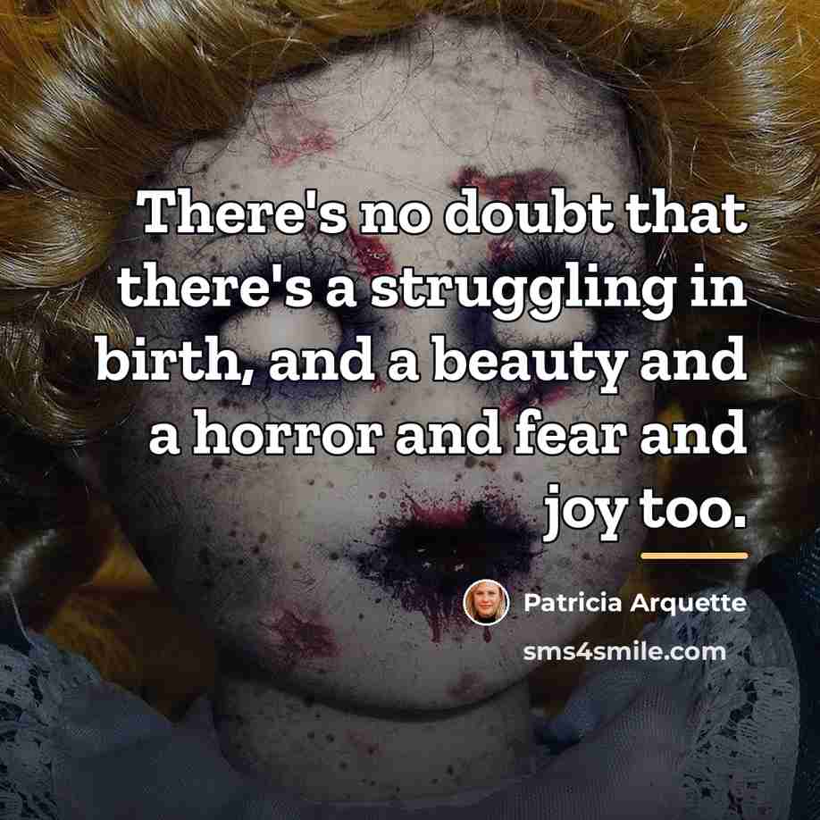 “There's no doubt that there's a struggling in birth, and…” quote by Patricia Arquette