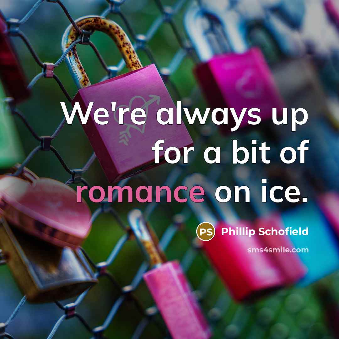 “We're always up for a bit of romance on ice.…” quote by Phillip Schofield