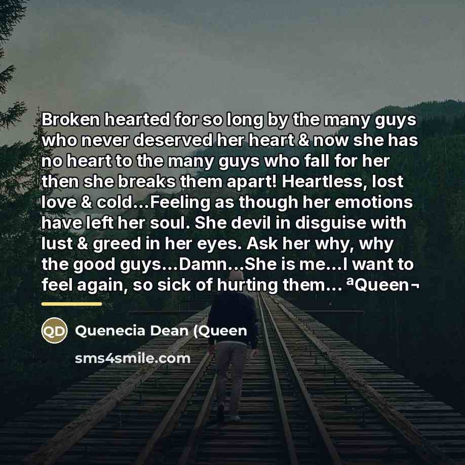 “Broken hearted for so long by the many guys who…” quote by Quenecia Dean (Queen