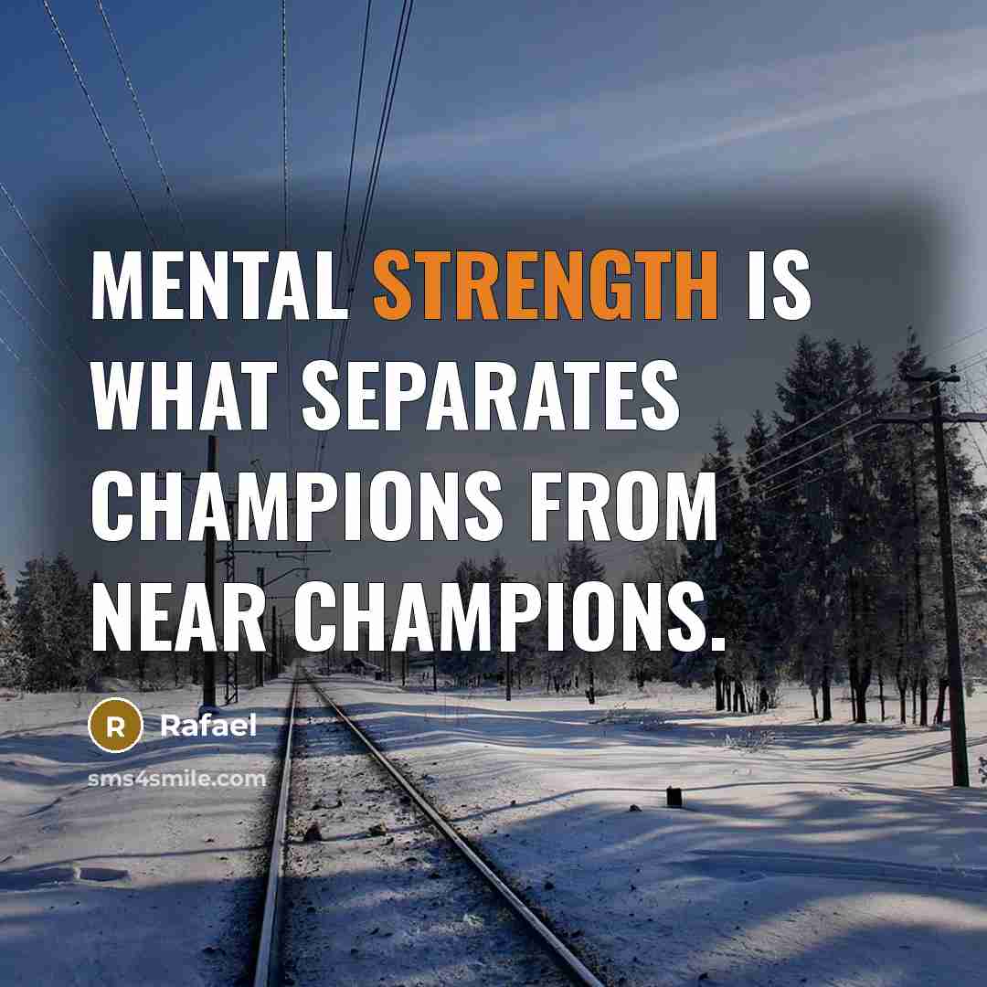 “Mental strength is what separates champions from near champions.…” quote by Rafael