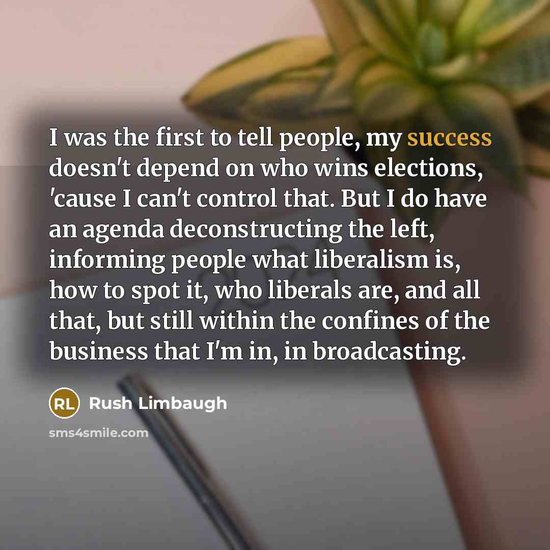 “I was the first to tell people, my success doesn't…” quote by Rush Limbaugh