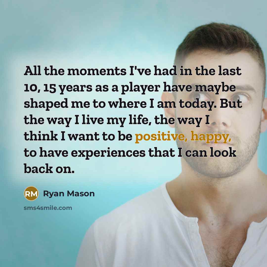“All the moments I've had in the last 10, 15…” quote by Ryan Mason