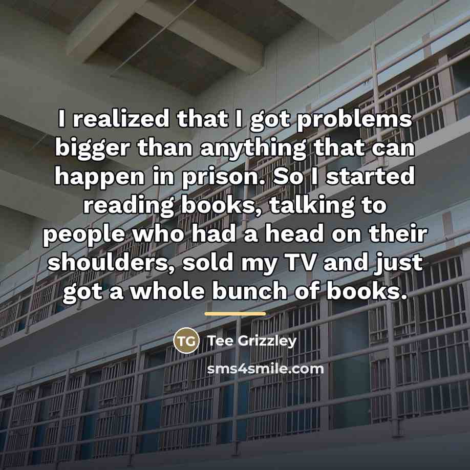 “I realized that I got problems bigger than anything that…” quote by Tee Grizzley