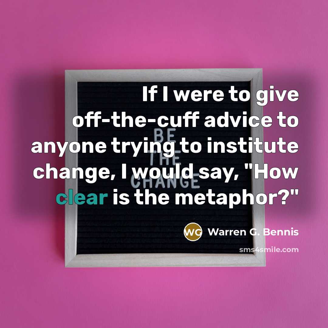 “If I were to give off-the-cuff advice to anyone trying…” quote by Warren G. Bennis