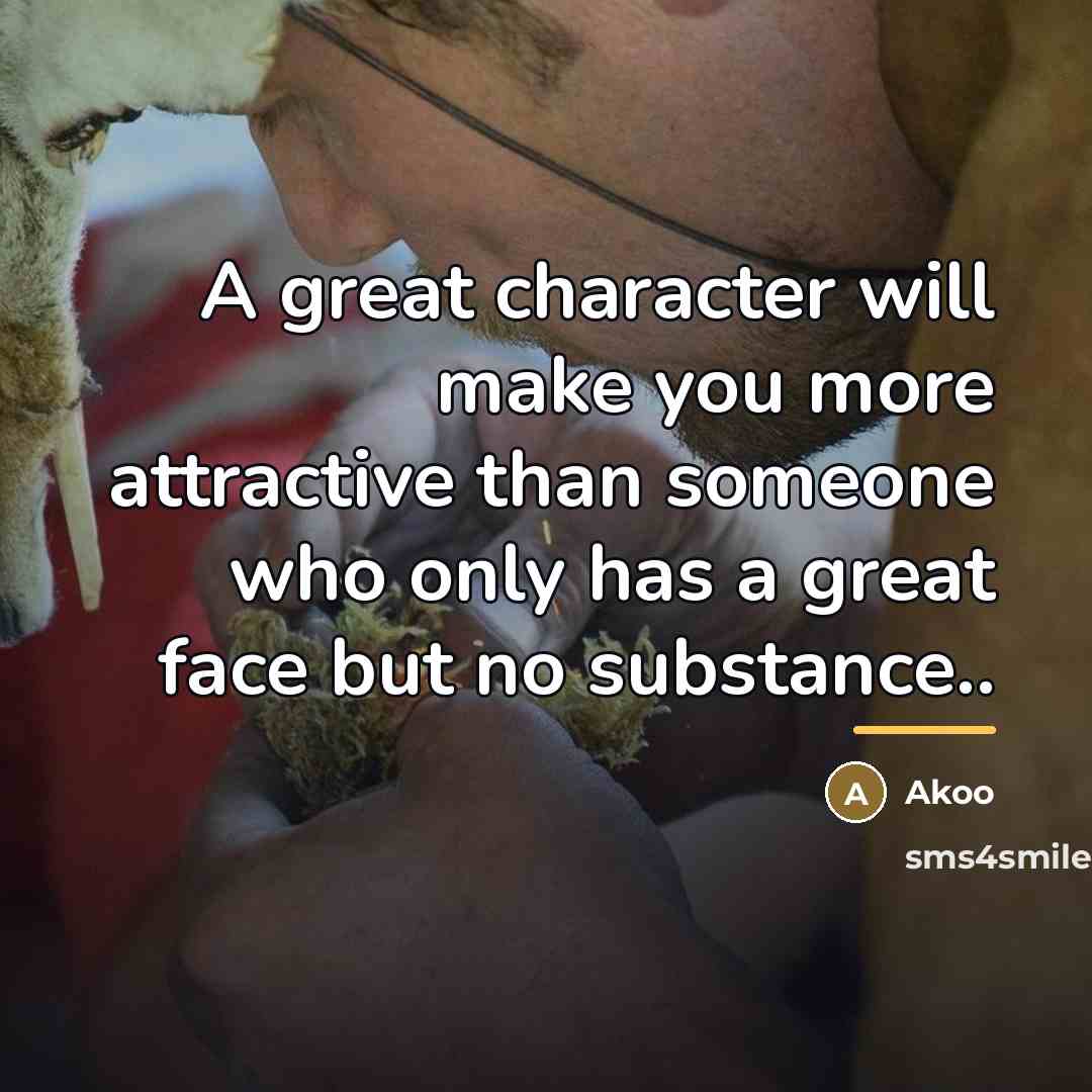 “A great character will make you more attractive than someone…” quote by AKOO