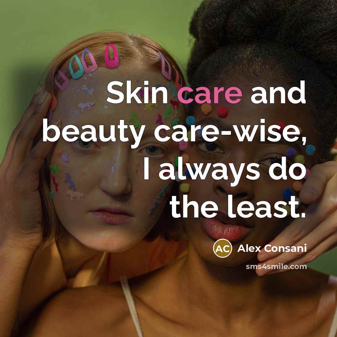 “Skin care and beauty care-wise, I always do the least.…” quote by Alex Consani