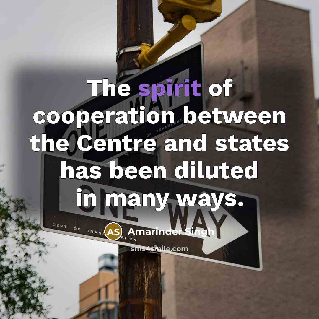 “The spirit of cooperation between the Centre and states has…” quote by Amarinder Singh