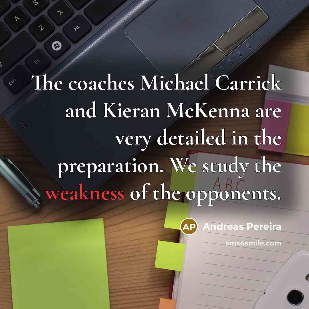 “The coaches Michael Carrick and Kieran McKenna are very detailed…” quote by Andreas Pereira