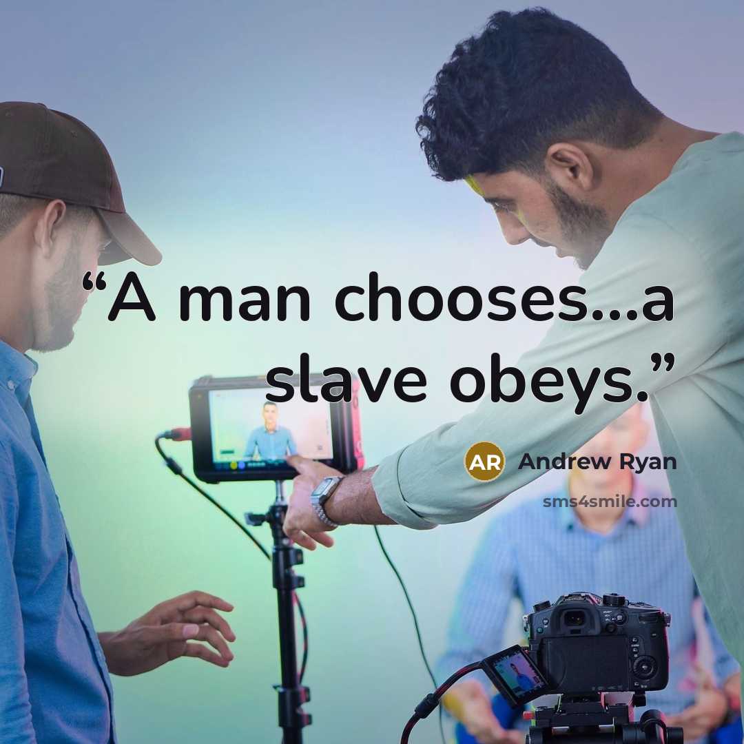 “A man chooses...a slave obeys.” quote by Andrew Ryan