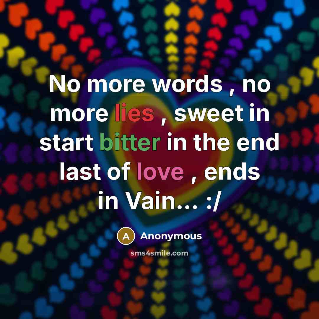 “No more words , no more lies , sweet in…” quote by Anonymous