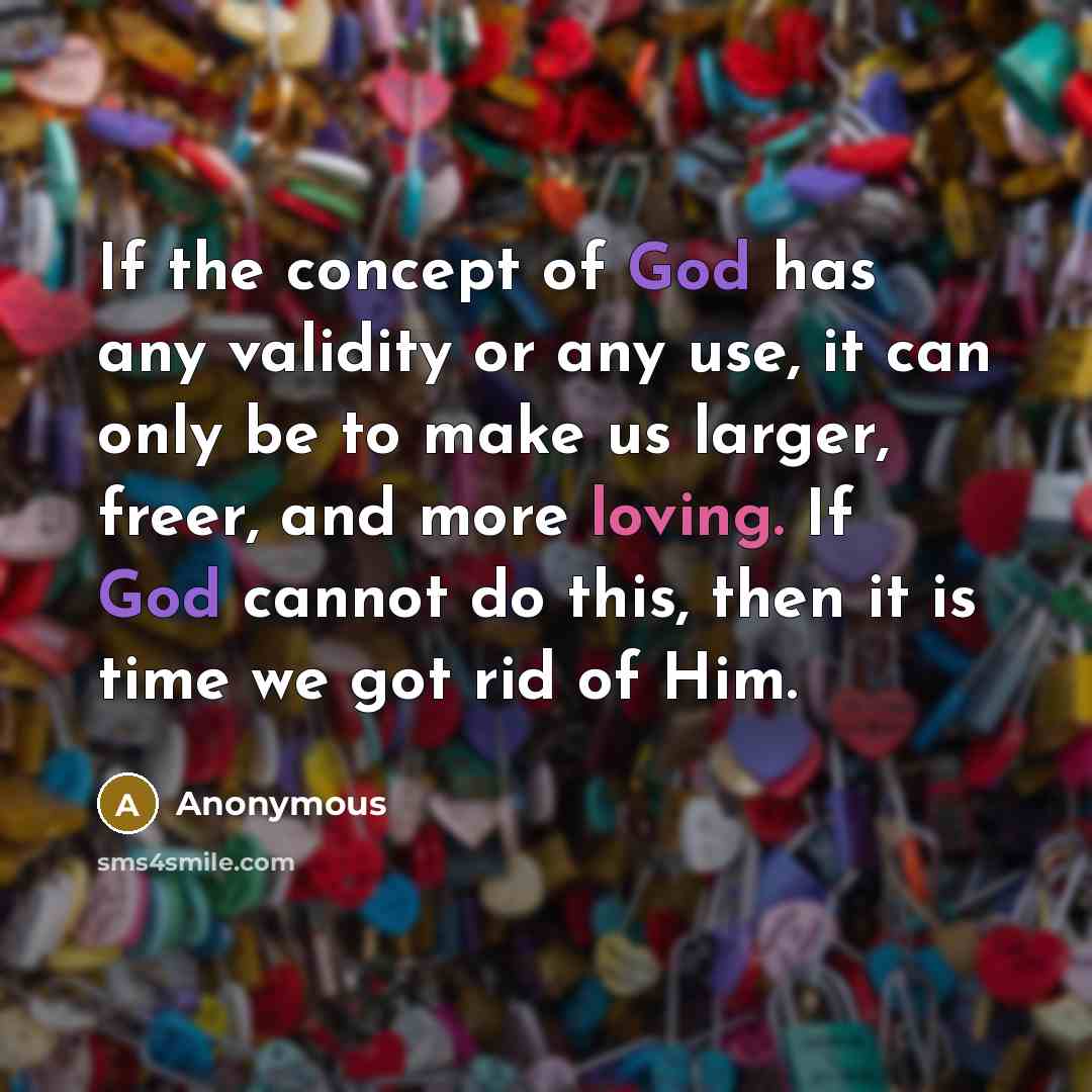 “If the concept of God has any validity or any…” quote by Anonymous