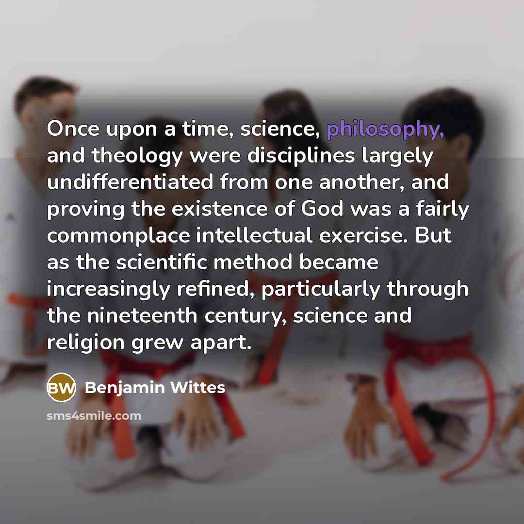 “Once upon a time, science, philosophy, and theology were disciplines…” quote by Benjamin Wittes