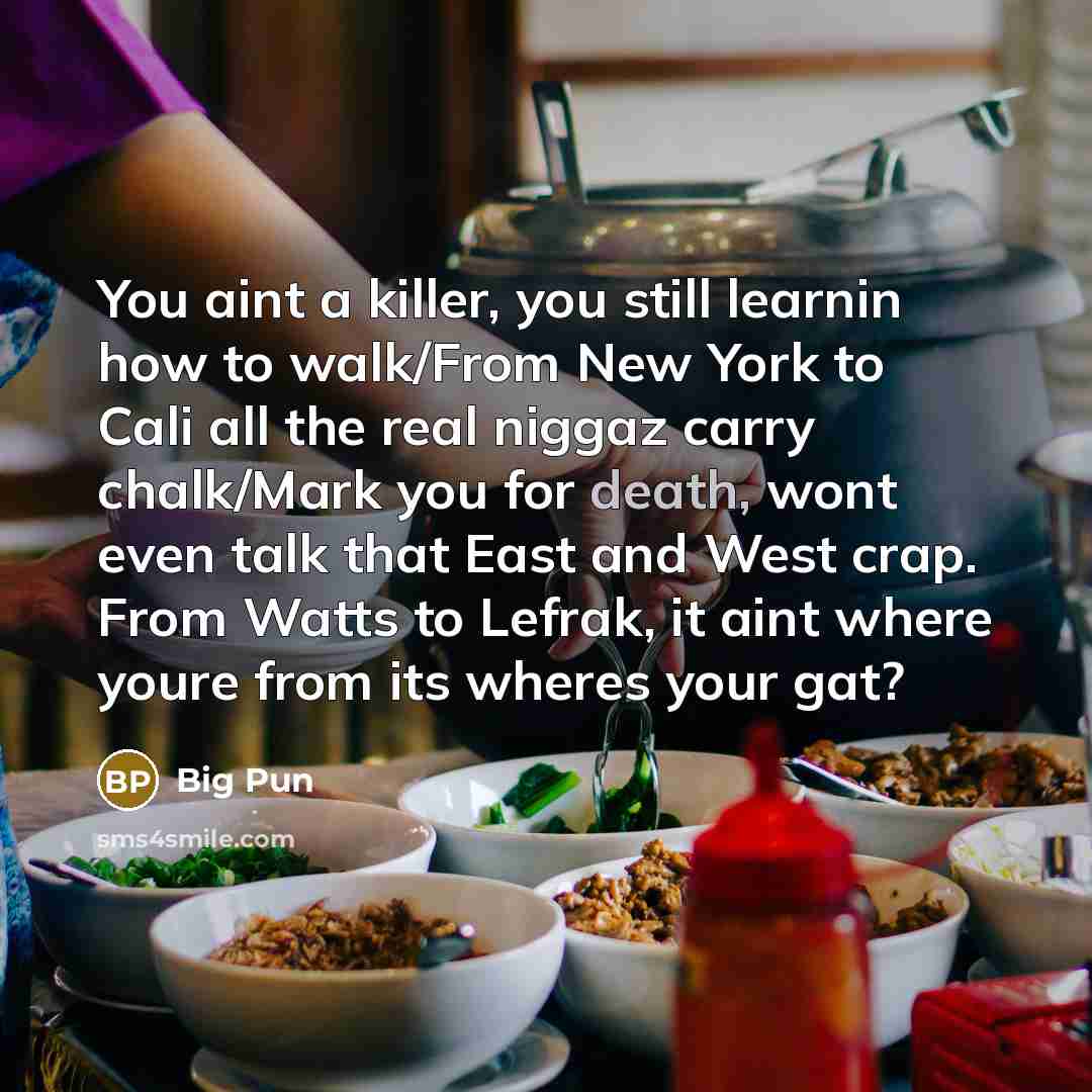 “You aint a killer, you still learnin how to walk/From…” quote by Big Pun