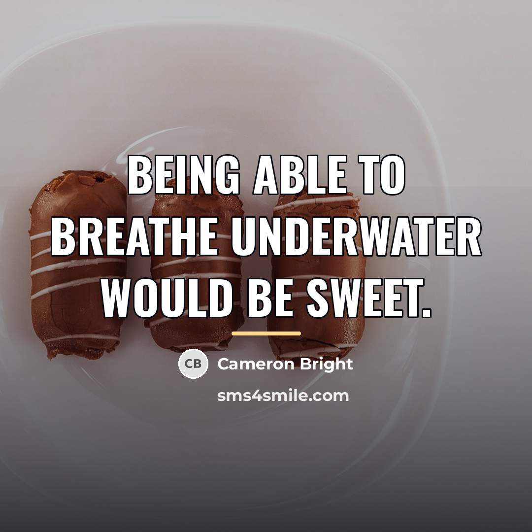“Being able to breathe underwater would be sweet.…” quote by Cameron Bright