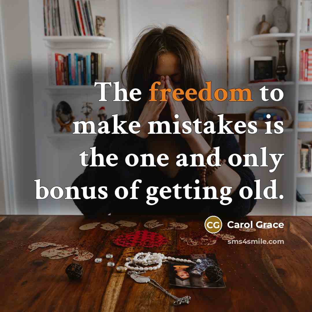 “The freedom to make mistakes is the one and only…” quote by Carol Grace