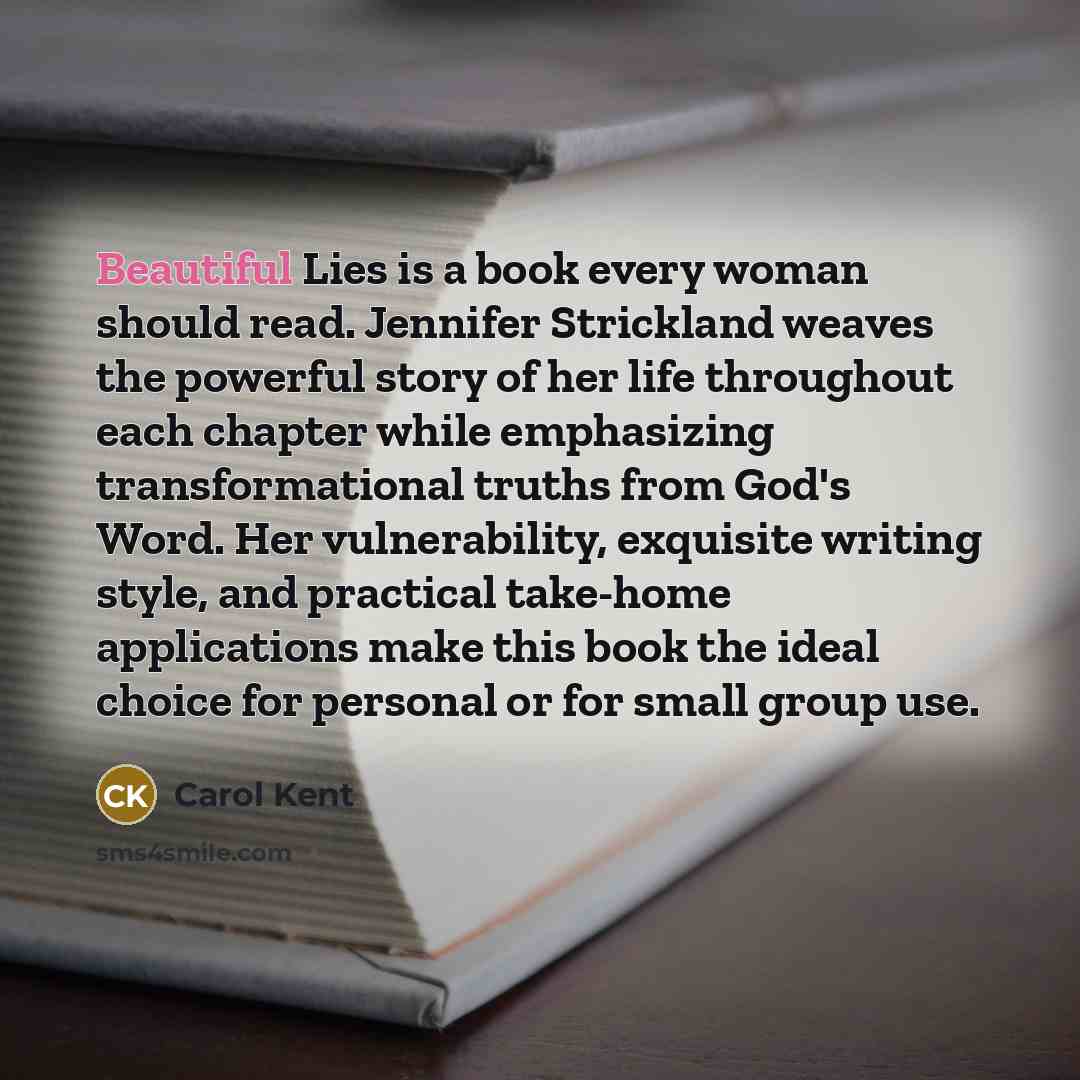 “Beautiful Lies is a book every woman should read. Jennifer…” quote by Carol Kent
