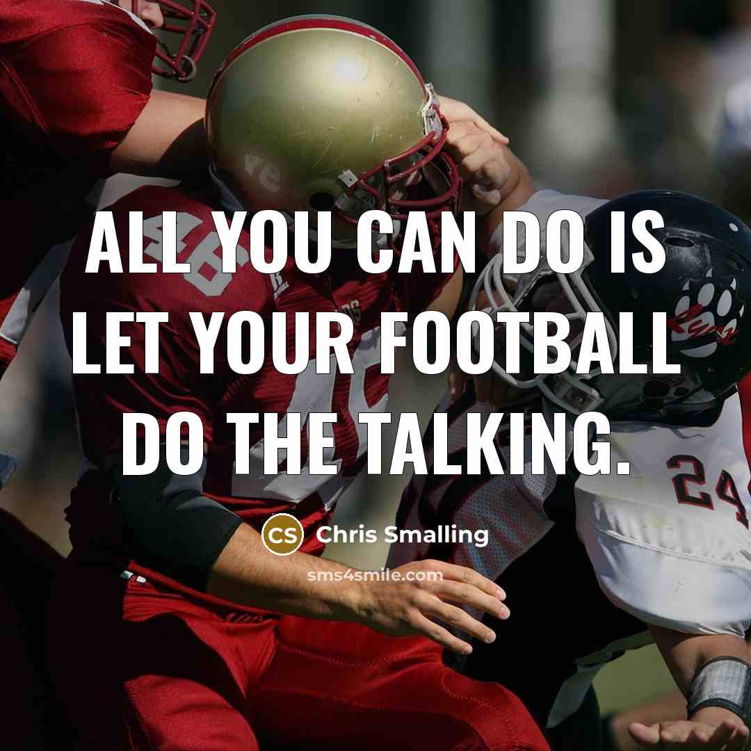 “All you can do is let your football do the…” quote by Chris Smalling