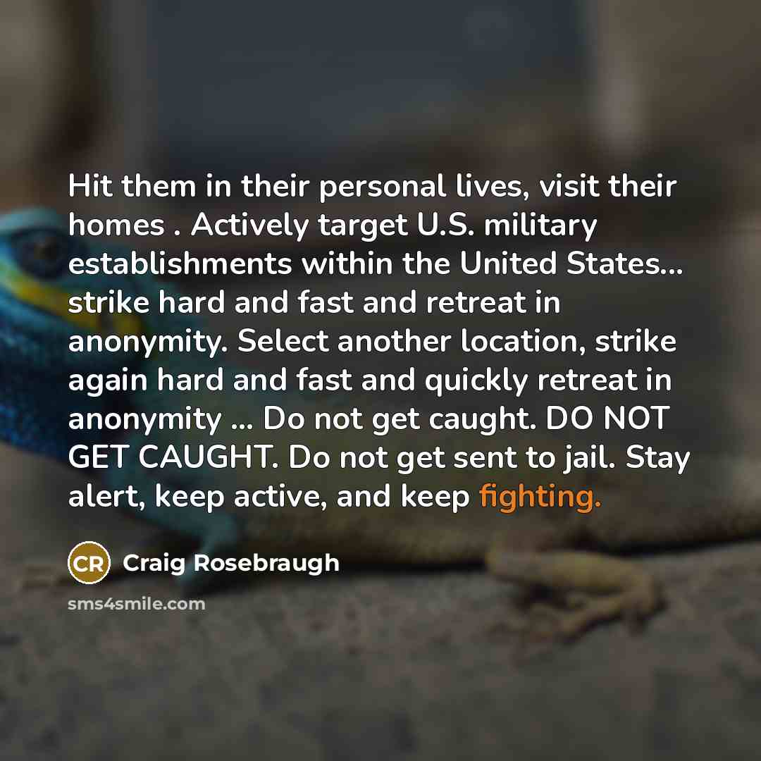 “Hit them in their personal lives, visit their homes .…” quote by Craig Rosebraugh