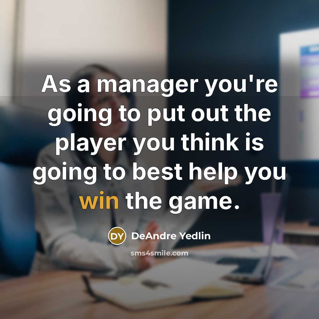 “As a manager you're going to put out the player…” quote by DeAndre Yedlin