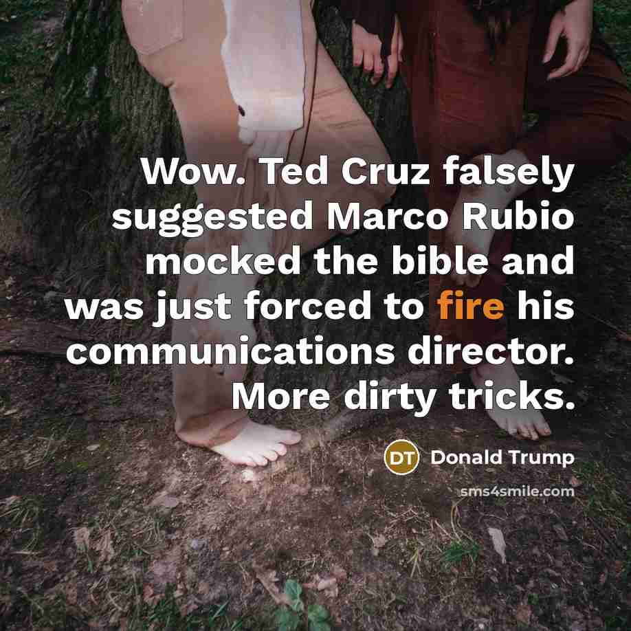 “Wow. Ted Cruz falsely suggested Marco Rubio mocked the bible…” quote by Donald Trump