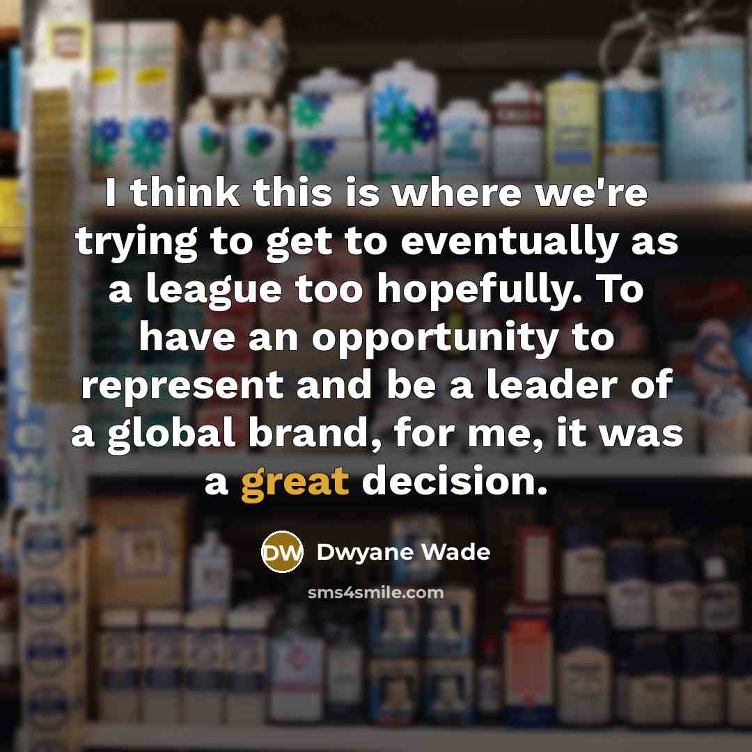 “I think this is where we're trying to get to…” quote by Dwyane Wade
