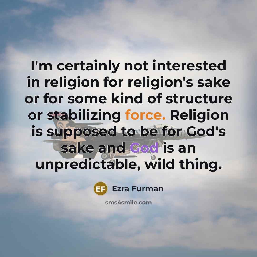 “I'm certainly not interested in religion for religion's sake or…” quote by Ezra Furman