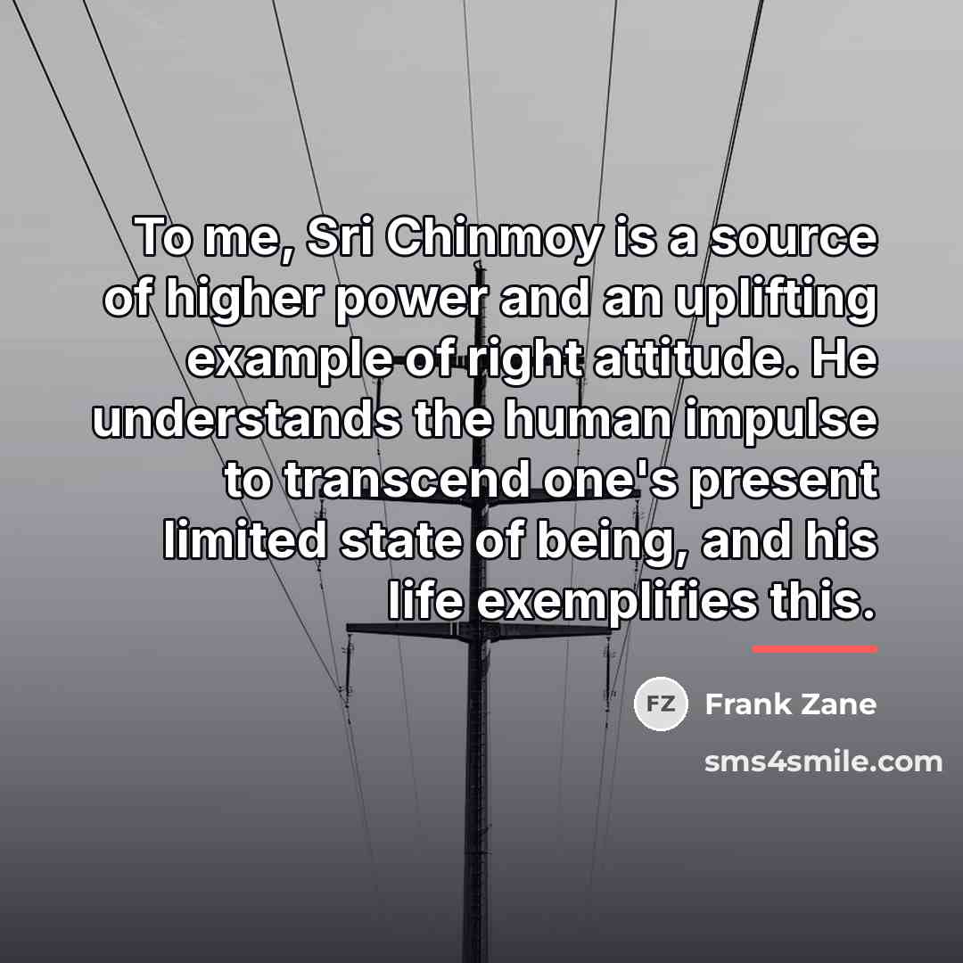 “To me, Sri Chinmoy is a source of higher power…” quote by Frank Zane