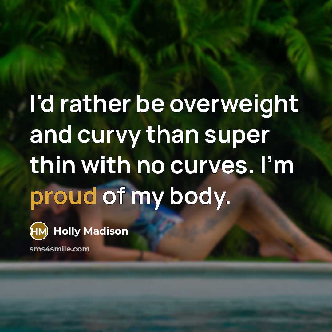 “I'd rather be overweight and curvy than super thin with…” quote by Holly Madison