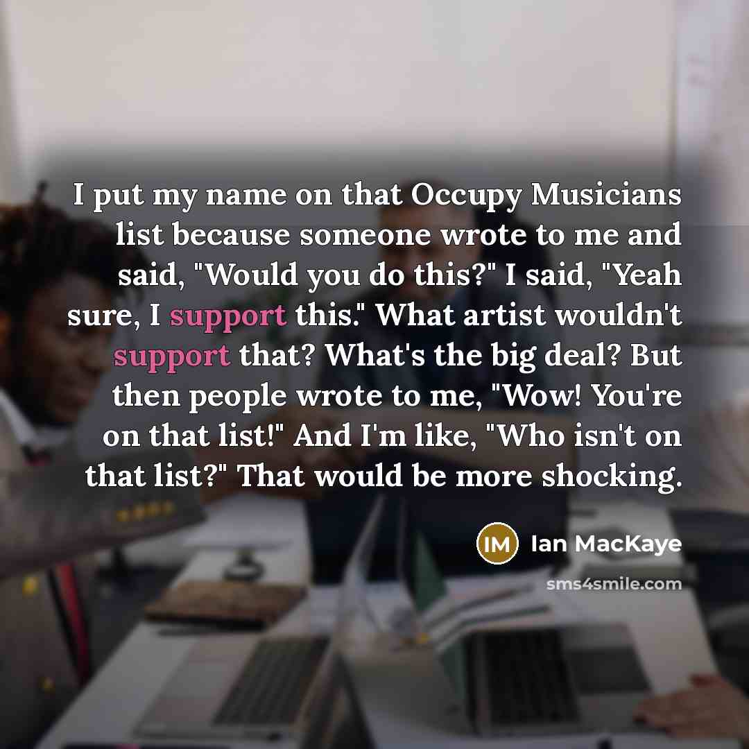 “I put my name on that Occupy Musicians list because…” quote by Ian MacKaye