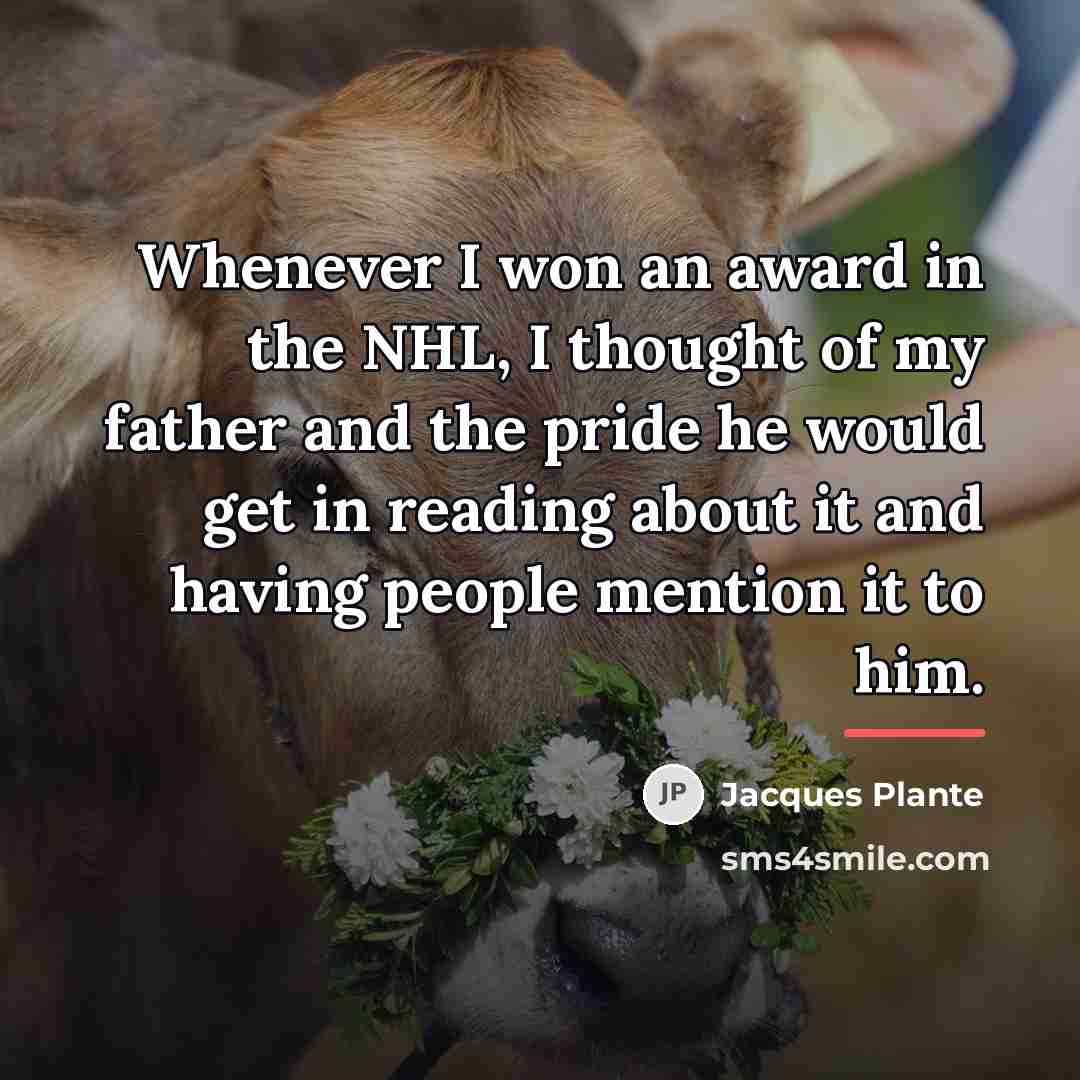 “Whenever I won an award in the NHL, I thought…” quote by Jacques Plante