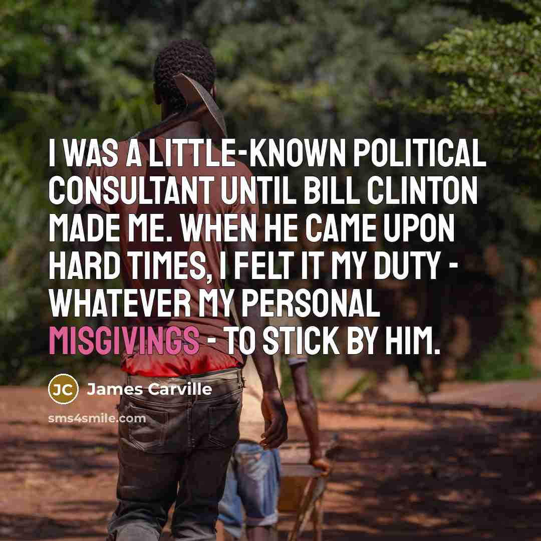 “I was a little-known political consultant until Bill Clinton made…” quote by James Carville