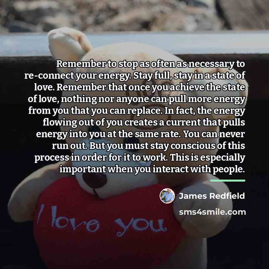 “Remember to stop as often as necessary to re-connect your…” quote by James Redfield