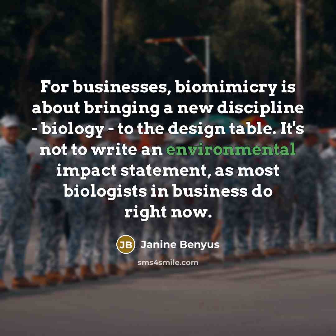 “For businesses, biomimicry is about bringing a new discipline -…” quote by Janine Benyus