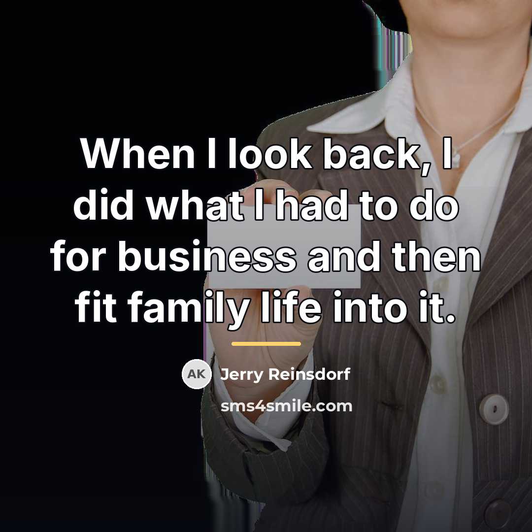 “When I look back, I did what I had to…” quote by Jerry Reinsdorf