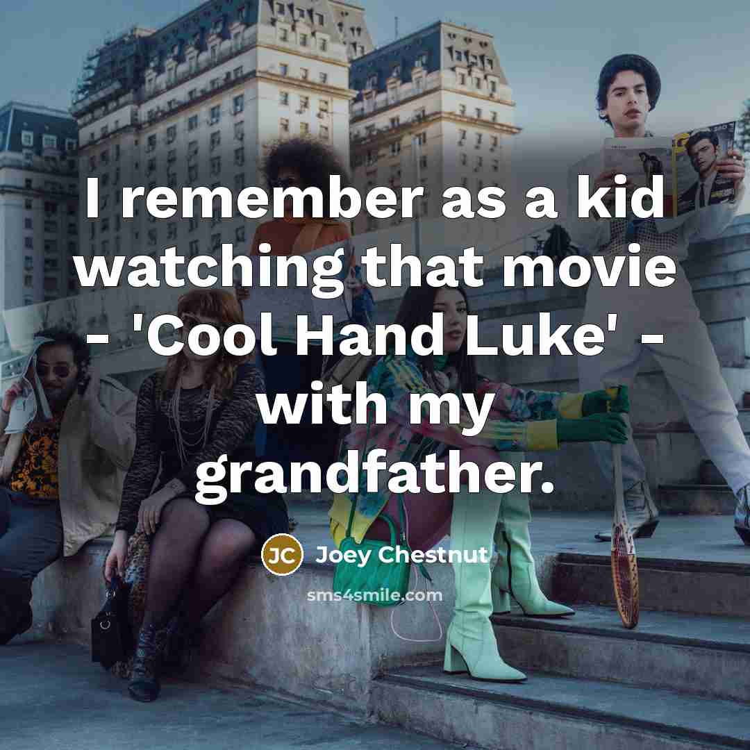 “I remember as a kid watching that movie - 'Cool…” quote by Joey Chestnut