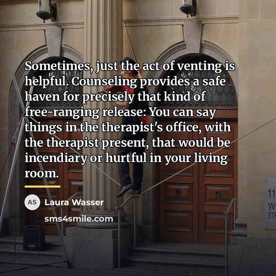 “Sometimes, just the act of venting is helpful. Counseling provides…” quote by Laura Wasser