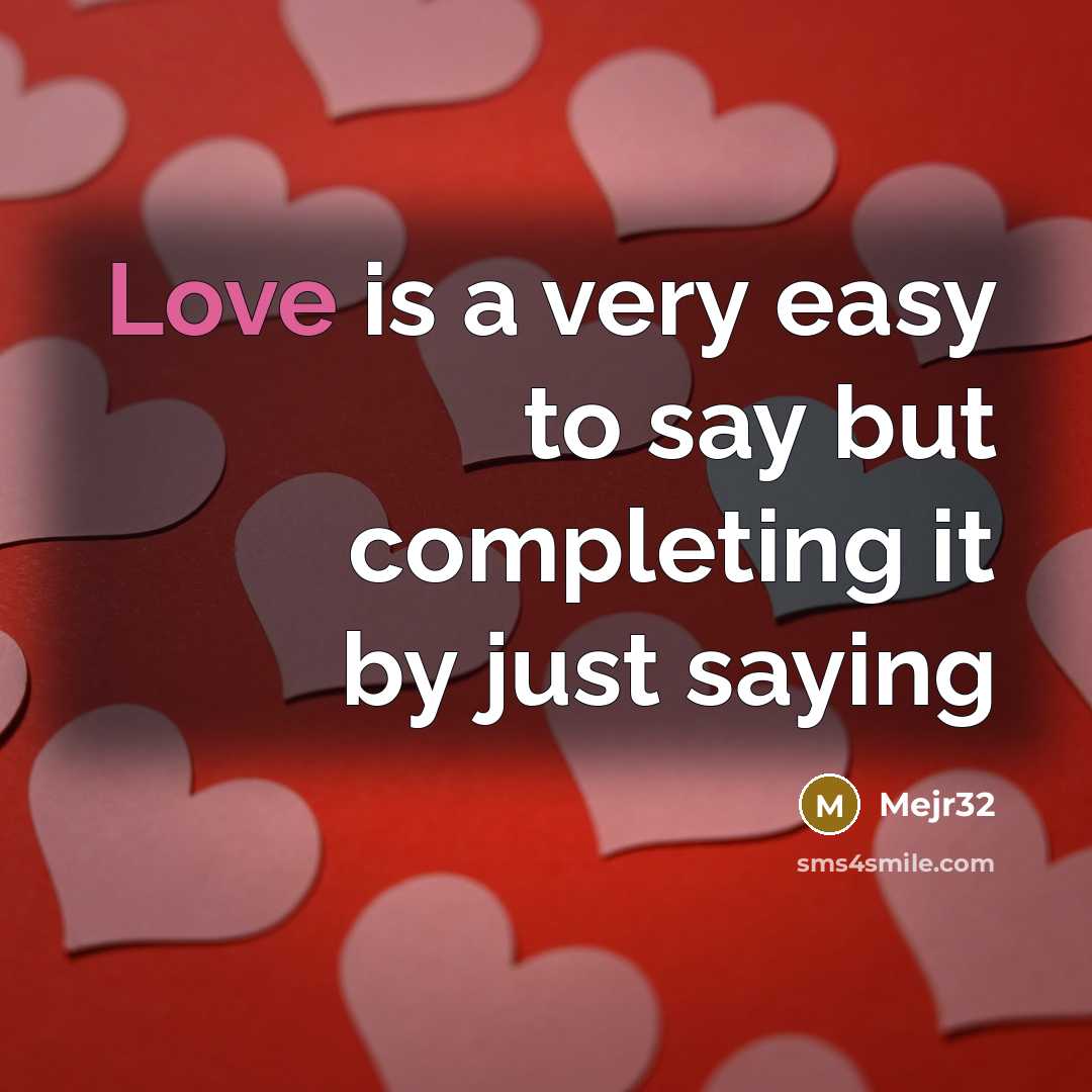 “Love is a very easy to say but completing it by just saying” quote by Mejr32