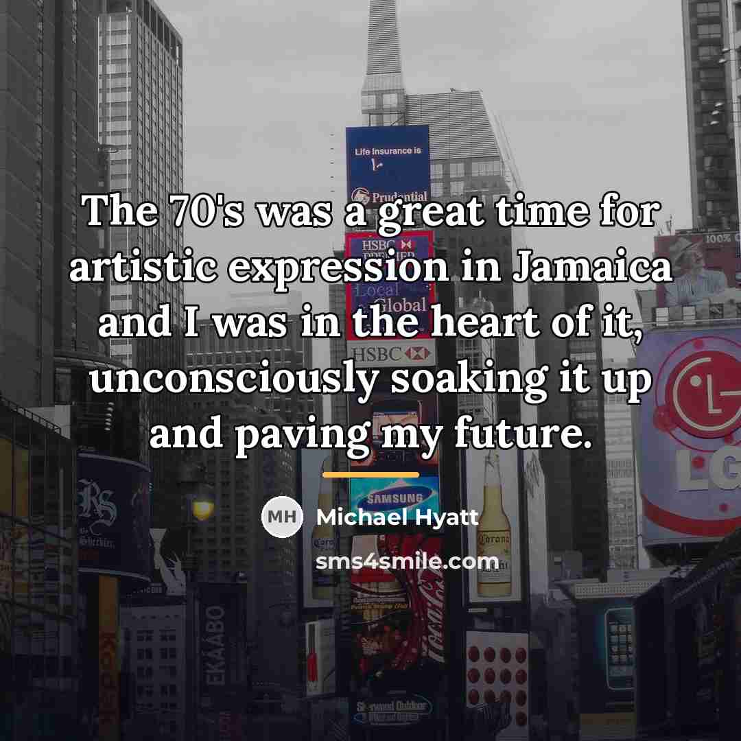 “The 70's was a great time for artistic expression in…” quote by Michael Hyatt