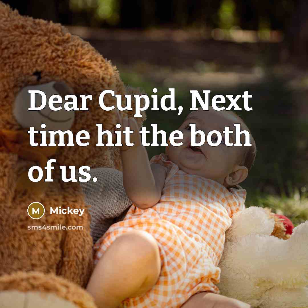 “Dear Cupid, Next time hit the both of us.…” quote by Mickey