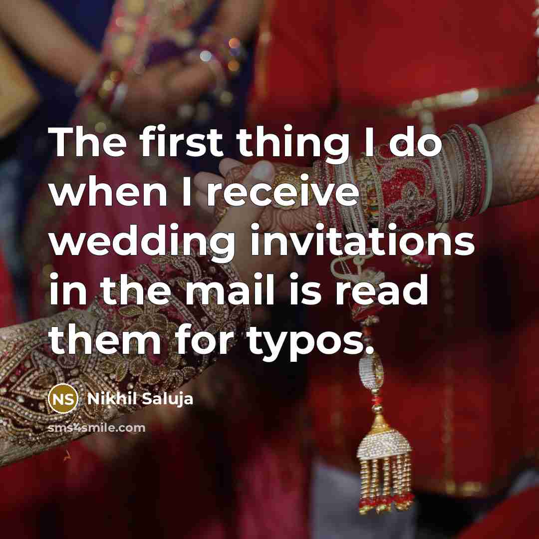 “The first thing I do when I receive wedding invitations…” quote by Nikhil Saluja