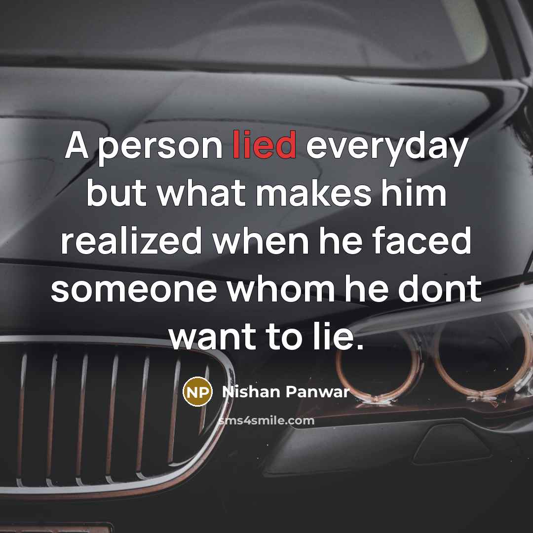 “A person lied everyday but what makes him realized when…” quote by Nishan Panwar