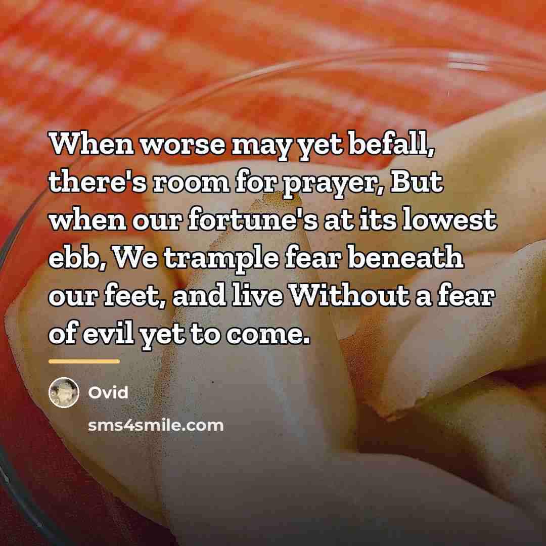 “When worse may yet befall, there's room for prayer, But…” quote by Ovid