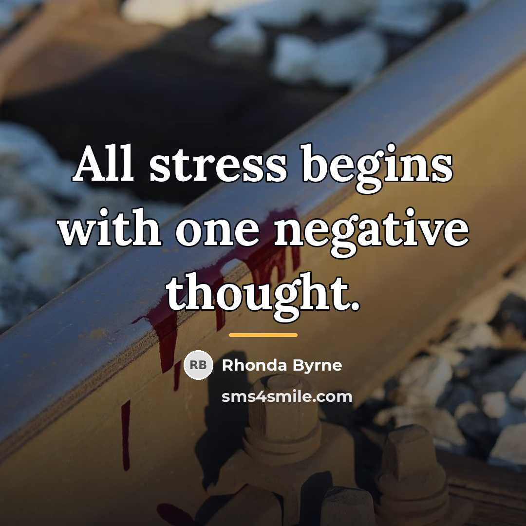 “All stress begins with one negative thought.…” quote by Rhonda Byrne