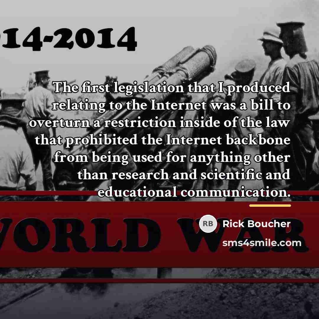 “The first legislation that I produced relating to the Internet…” quote by Rick Boucher